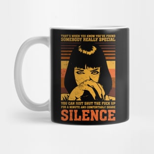 You can just shut the f*** up for a minute and comfortably share silence Mug